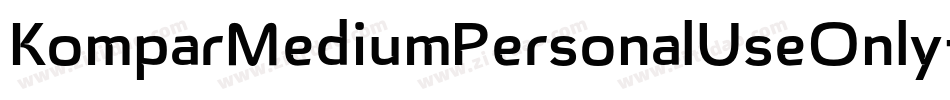 KomparMediumPersonalUseOnly-O8JA字体转换