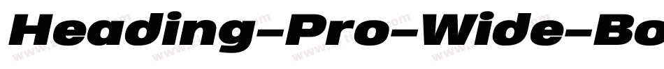 Heading-Pro-Wide-Bold-Italic-trial字体转换