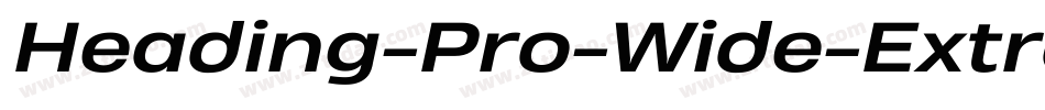 Heading-Pro-Wide-ExtraBold-Italic-trial字体转换