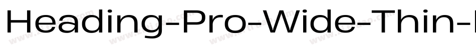 Heading-Pro-Wide-Thin-Italic-trial字体转换