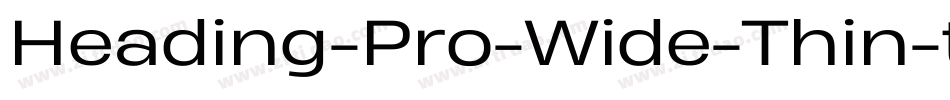 Heading-Pro-Wide-Thin-trial字体转换