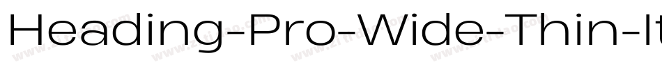 Heading-Pro-Wide-Thin-Italic-trial字体转换