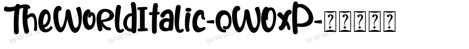 TheWorldItalic-0WOxP字体转换 TheWorldItalic-0WOxP字体转换
