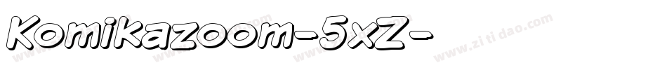 Komikazoom-5xZ字体转换