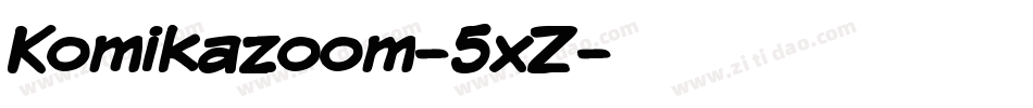 Komikazoom-5xZ字体转换