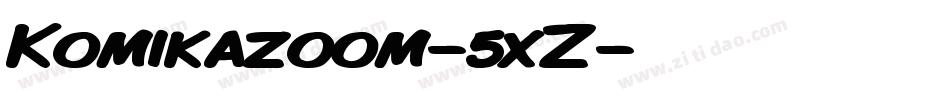 Komikazoom-5xZ字体转换