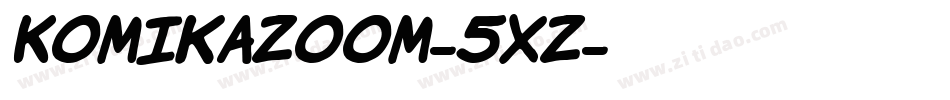Komikazoom-5xZ字体转换