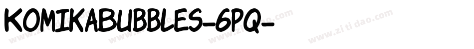 KomikaBubbles-6pq字体转换