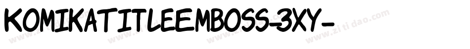 KomikaTitleEmboss-3xy字体转换