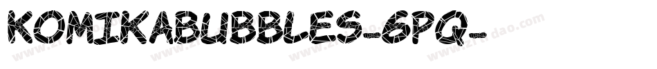 KomikaBubbles-6pq字体转换