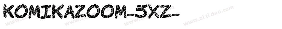 Komikazoom-5xZ字体转换