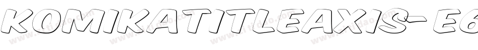 KomikaTitleAxis-E6g字体转换