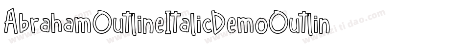AbrahamOutlineItalicDemoOutlineItalic-9YMwL字体转换