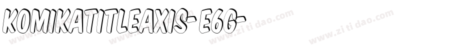 KomikaTitleAxis-E6g字体转换
