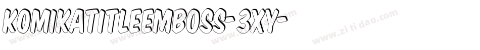 KomikaTitleEmboss-3xy字体转换