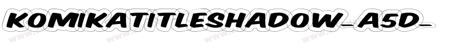 KomikaTitleShadow-A5D字体转换