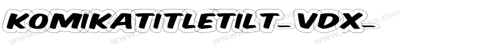 KomikaTitleTilt-VDx字体转换