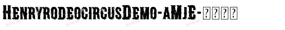 HenryrodeocircusDemo-aMjE字体转换