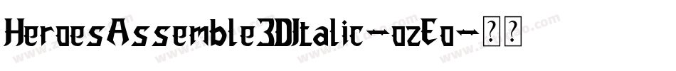 HeroesAssemble3DItalic-ozEo字体转换