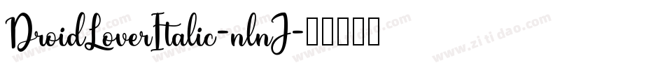 DroidLoverItalic-nlnJ字体转换
