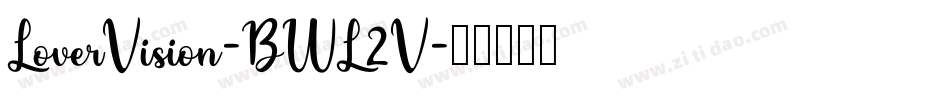 LoverVision-BWL2V字体转换