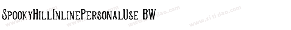 SpookyHillInlinePersonalUse-BWq5x字体转换 SpookyHillInlinePersonalUse-BWq5x字体转换
