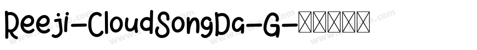 Reeji-CloudSongDa-G字体转换