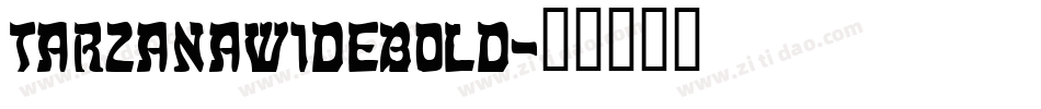 TarzanaWideBold字体转换
