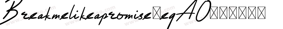 Breakmelikeapromise-eqAO字体转换