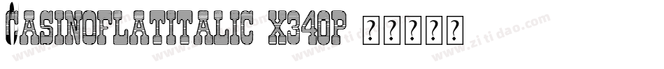 CasinoFlatItalic-X340P字体转换