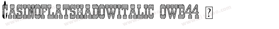 CasinoFlatShadowItalic-owB44字体转换