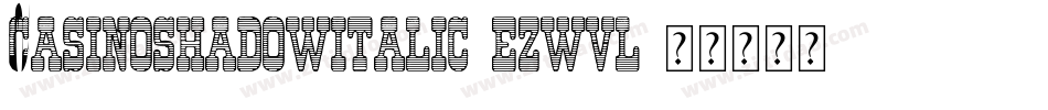 CasinoShadowItalic-eZwvl字体转换