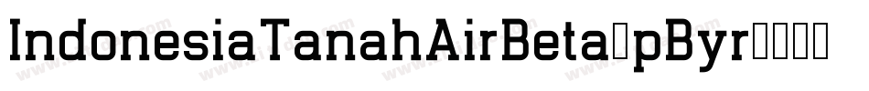 IndonesiaTanahAirBeta-pByr字体转换
