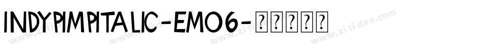 IndyPimpItalic-eMo6字体转换