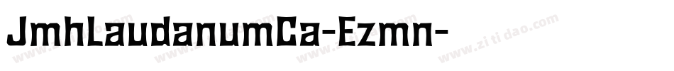 JmhLaudanumCa-Ezmn字体转换