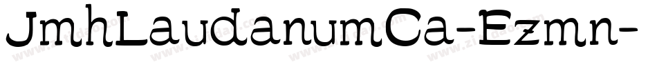 JmhLaudanumCa-Ezmn字体转换