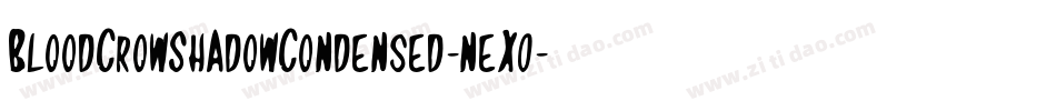 BloodCrowShadowCondensed-neX0字体转换