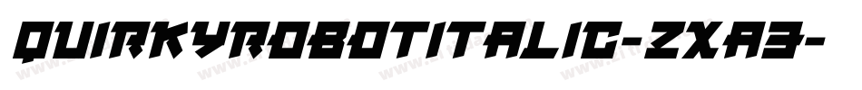 QuirkyRobotItalic-ZxA3字体转换