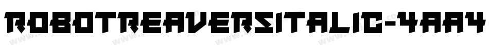 RobotReaversItalic-4aa4字体转换
