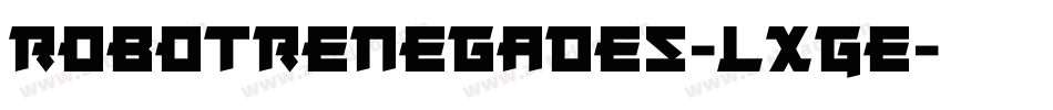 RobotRenegades-LxGE字体转换