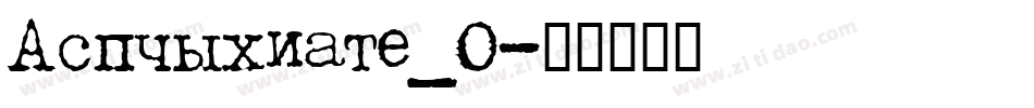 Asphyxiate_0字体转换