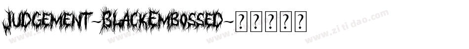 Judgement-BlackEmbossed字体转换