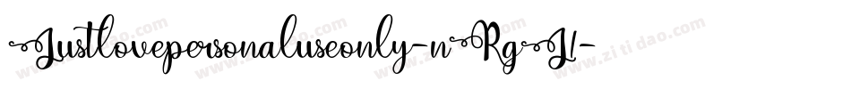 Justlovepersonaluseonly-nRgJ1字体转换