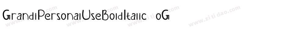 GrandiPersonalUseBoldItalic-oG6x字体转换