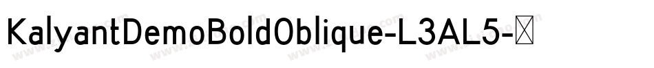 KalyantDemoBoldOblique-L3AL5字体转换