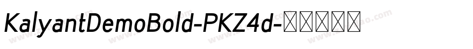 KalyantDemoBold-PKZ4d字体转换