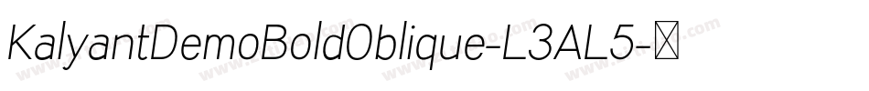 KalyantDemoBoldOblique-L3AL5字体转换