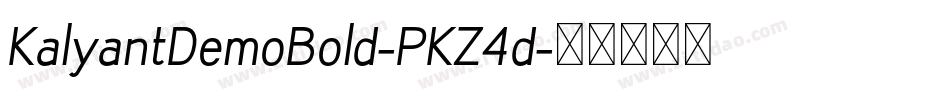 KalyantDemoBold-PKZ4d字体转换