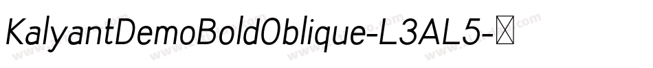 KalyantDemoBoldOblique-L3AL5字体转换
