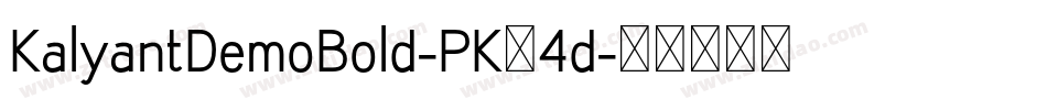 KalyantDemoBold-PKZ4d字体转换